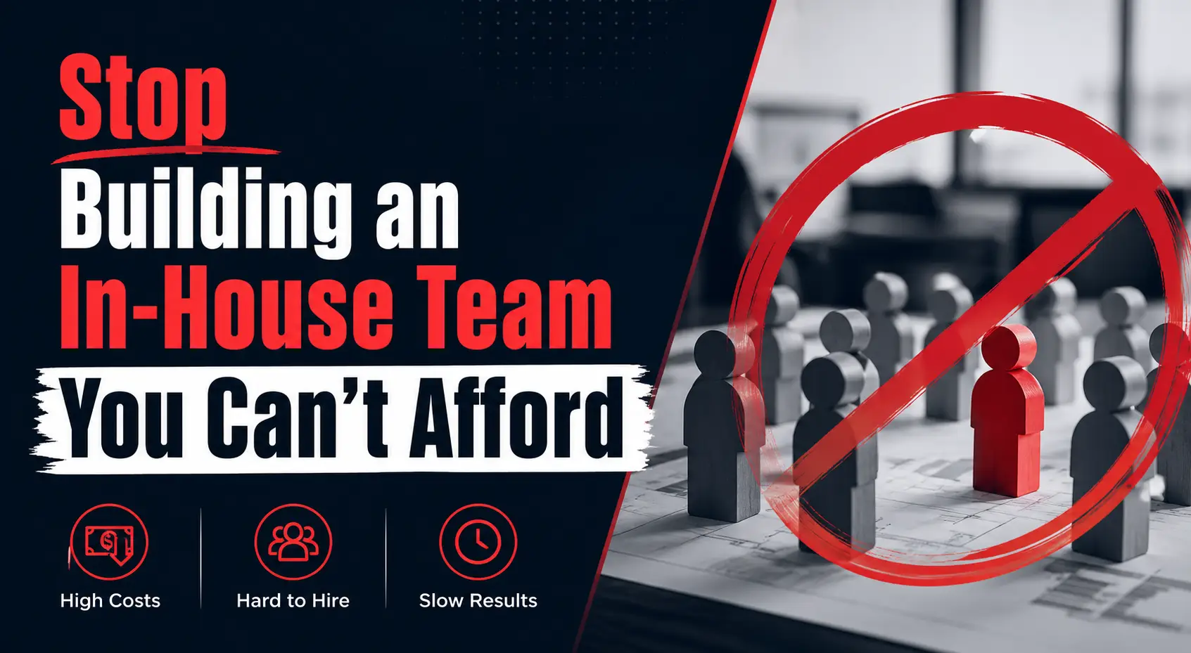Stop Building an In-House Team You Can’t Afford
